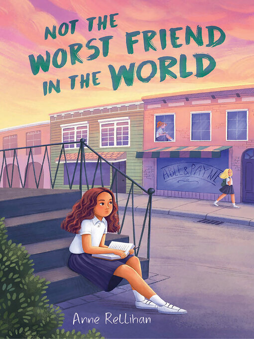Title details for Not the Worst Friend in the World by Anne Rellihan - Available